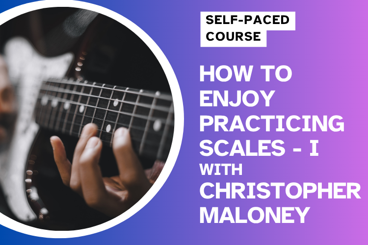 How To Enjoy Practicing Scales - Part 1