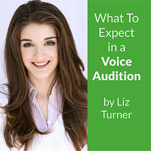 voice audition tips with Liz Turner
