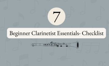 7 Beginner Clarinetist Essentials- Checklist