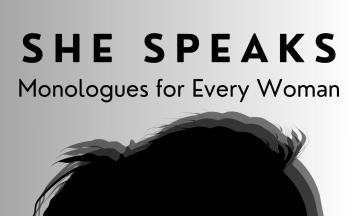 She Speaks: Monologues for Every Woman