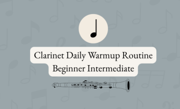 Clarinet Daily Warmup Routine- Beginner Intermediate