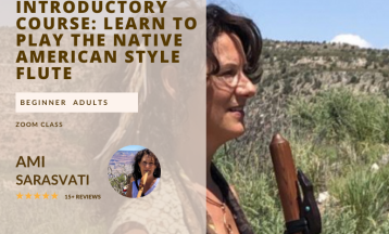 Introductory Course: Learn to Play the Native American Style Flute