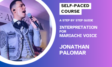 A Step by Step Guide to Interpretation for Mariachi Voice with Jonathan Palomar